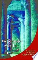 The Temple Of Edfu : Aguide By An Ancient Egyptian Priest by Dieter Kurth