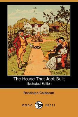 The House That Jack Built by Randolph Caldecott