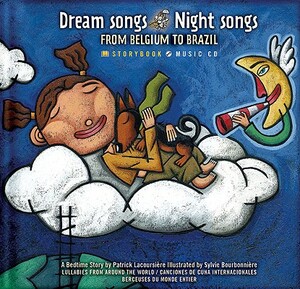 Dream Songs Night Songs from Belgium to Brazil [With CD] by Patrick Lacoursiere, From Belgium to Brazil