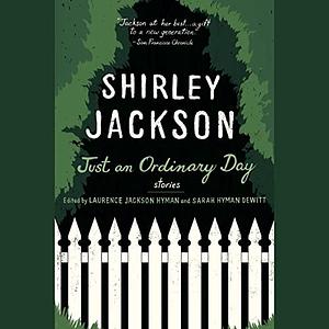 Just an Ordinary Day: Stories by Shirley Jackson