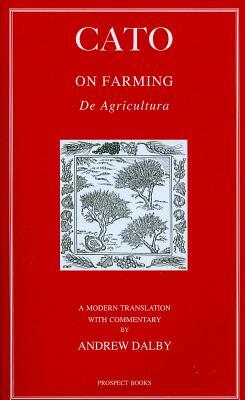 Cato: On Farming - de Agricultura by Cato