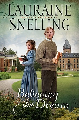 Believing the Dream by Lauraine Snelling