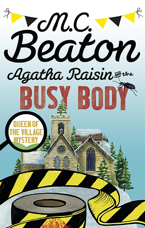 Agatha Raisin and the Busy Body by M.C. Beaton