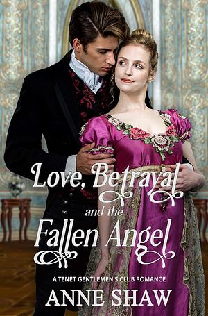 Love, Betrayal and the Fallen Angel by Anne Shaw