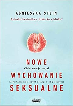 Nowe wychowanie seksualne by Agnieszka Stein