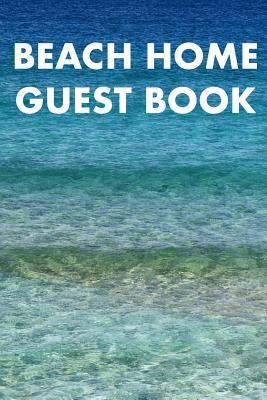 Beach Home Guest Book: Guest Reviews for Airbnb, Homeaway, Booking.Com, Hotels.Com, Cafe, Restaurant, B&b, Motel - Feedback & Reviews from Gu by David Duffy