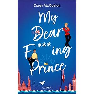 My dear f***ing prince by Casey McQuiston