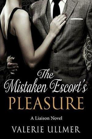 The Mistaken Escort's Pleasure by Valerie Ullmer
