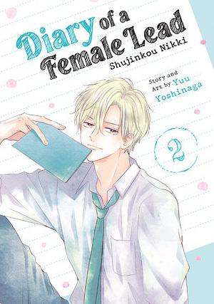 Diary of a Female Lead: Shujinkou Nikki Vol. 2 by Yuu Yoshinaga