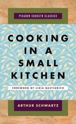 Cooking in a Small Kitchen by Arthur Schwartz
