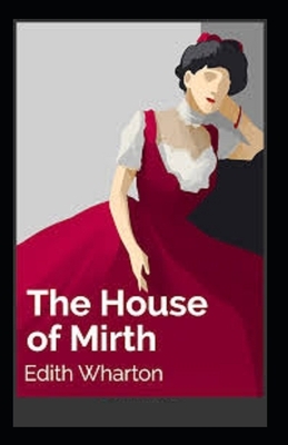 The House of Mirth Illustrated by Edith Wharton