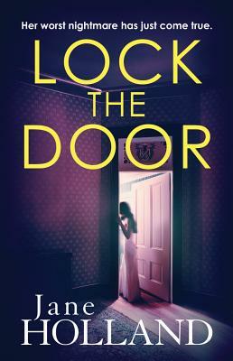 Lock the Door by Jane Holland