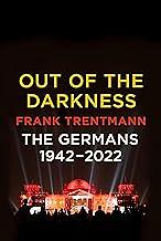 Out of the Darkness: The Germans, 1942-2022 by Frank Trentmann