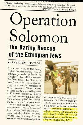 Operation Solomon: The Daring Rescue of the Ethiopian Jews by Stephen Spector