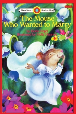 The Mouse Who Wanted to Marry: Level 2 by Doris Orgel