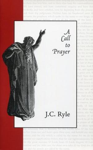 A Call to Prayer by J.C. Ryle