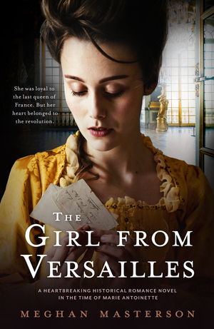 The Girl from Versailles by Meghan Masterson