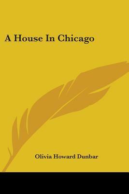 A House in Chicago by Olivia Howard Dunbar