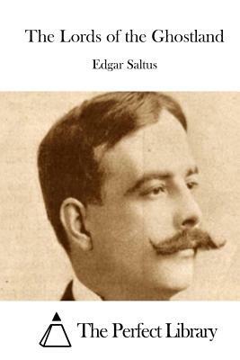 The Lords of the Ghostland by Edgar Saltus