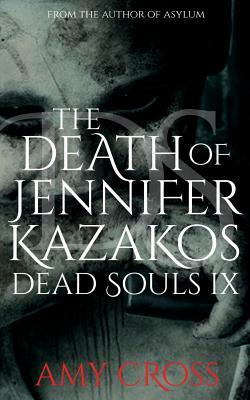 The Death of Jennifer Kazakos by Amy Cross