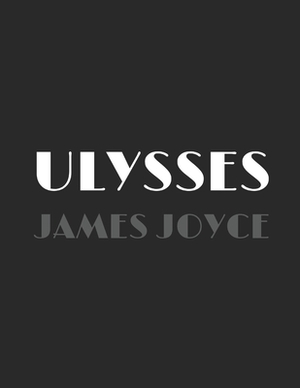 Ulysses by James Joyce by James Joyce