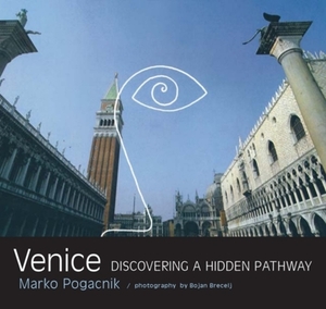 Venice: Discovering a Hidden Pathway by Marko Poga&#269;nik