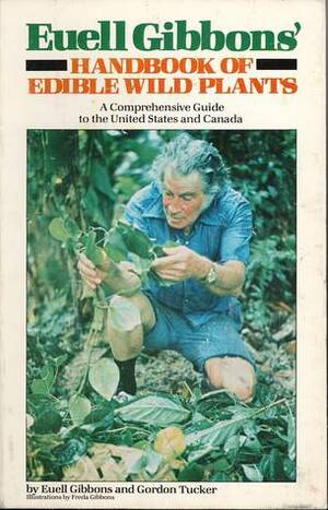 Euell Gibbons' Handbook of Edible Wild Plants by Euell Gibbons