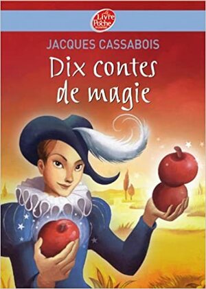 Dix contes de magie by Jacques Cassabois