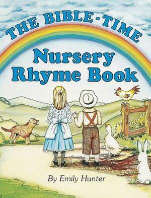 The Bible-Time Nursery Rhyme Book by Emily Hunter