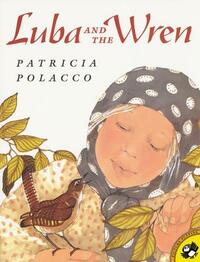 Luba and the Wren by Patricia Polacco