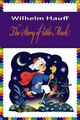 The Story of little Muck by Wilhelm Hauff