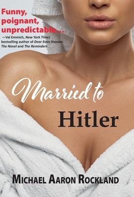 Married to Hitler by Michael Aaron Rockland