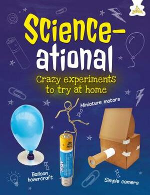 Sensational Science: Amazing Science Experiments Using Everyday Household Items by Rob Ives