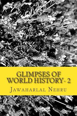 Glimpses of World History- 2 by Jawaharlal Nehru