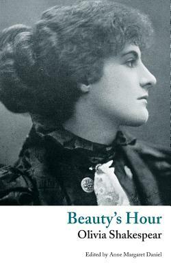 Beauty's Hour: A Phantasy by Olivia Shakespear