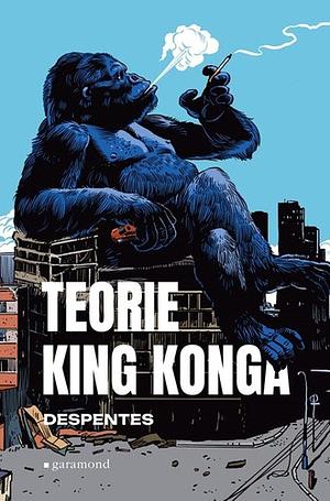 Teorie King Konga by Virginie Despentes