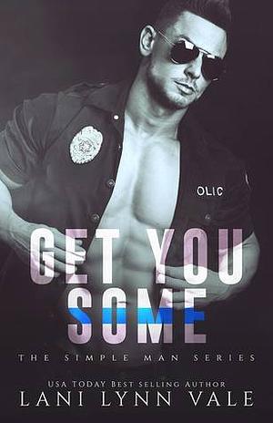 Get You Some by Lani Lynn Vale