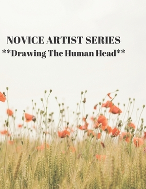 NOVICE ARTIST SERIES **Drawing The Human Head**: This 8.5 x 11 inch 118 page Sketch Book includes a brief 8 page Instruction Section about learning to by Larry Sparks