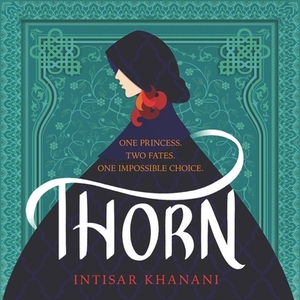 Thorn by Intisar Khanani