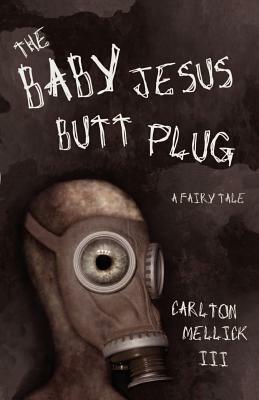 The Baby Jesus Butt Plug by Carlton Mellick III