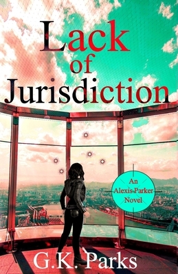 Lack of Jurisdiction by G. K. Parks