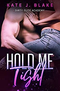 Hold Me Tight by Kate J. Blake