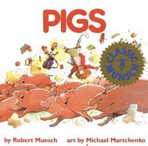 Pigs by Robert Munsch