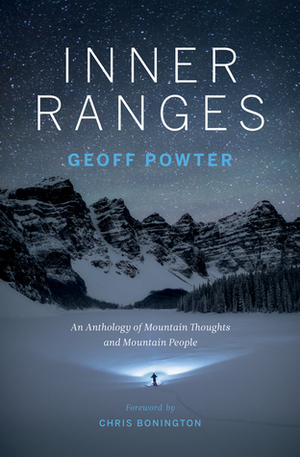 Inner Ranges: An Anthology of Mountain Thoughts and Mountain People by Chris Bonington, Geoff Powter