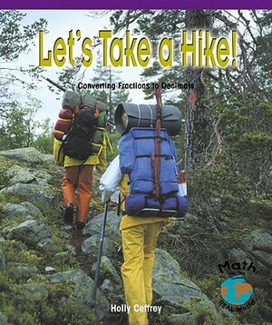 Let's Take a Hike!: Converting Fractions to Decimals by Holly Cefrey