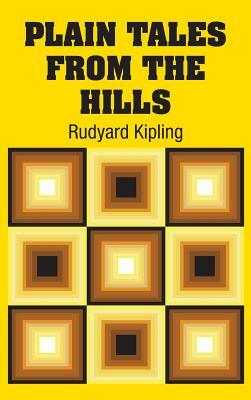 Plain Tales from the Hills by Rudyard Kipling