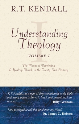 Understanding Theology - I by R. T. Kendall