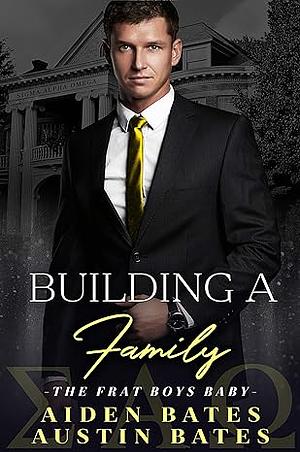 Building a Family by Aiden Bates, Austin Bates