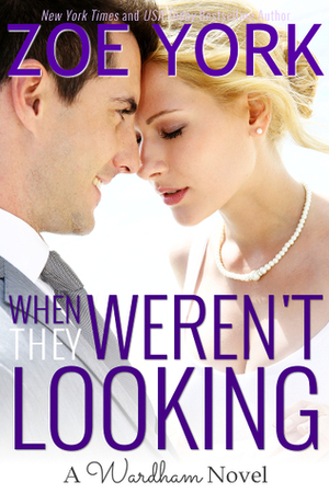 When They Weren't Looking by Zoe York
