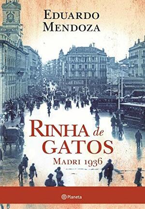 Rinha de gatos: Madri 1936 by Eduardo Mendoza